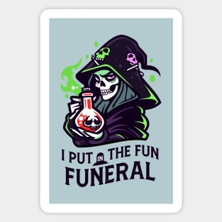 I Put The Fun In Funeral - Wicked Witch Skeleton with Deadly Potion Magnet